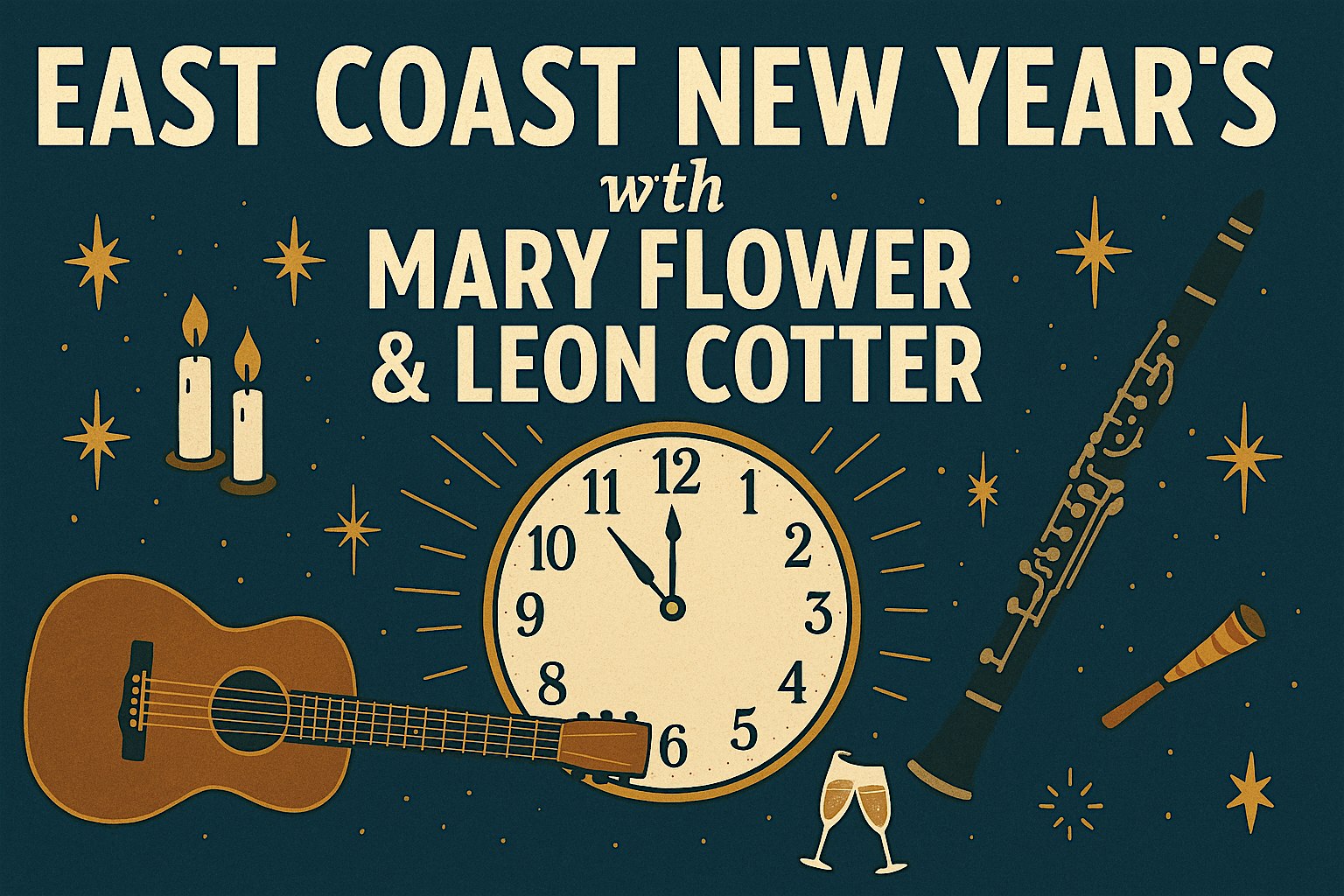 Sold Out - East Coast New Year’s Celebration with Mary Flower & Leon Cotter