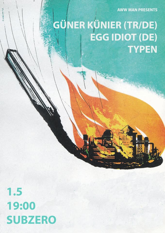 AWW MAN: Güner Künier (TR/DE wave punk) + Egg Idiot (DE egg punk) + Typen (synthpunk)
