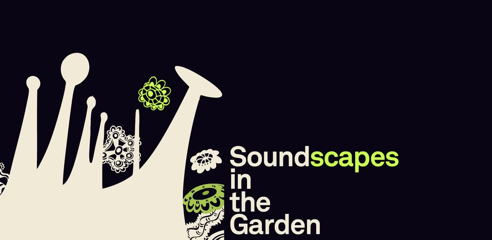 Soundscapes in the Garden 4