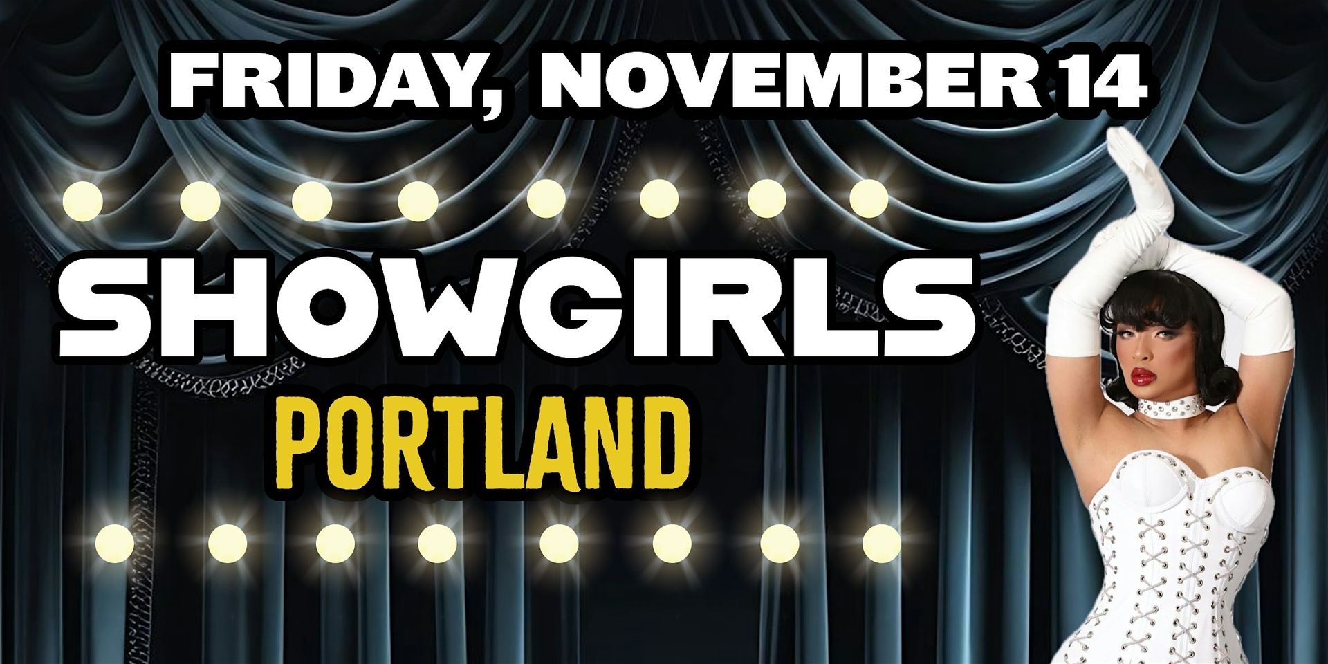 SHOWGIRLS PORTLAND - Drag Show Friday November 14