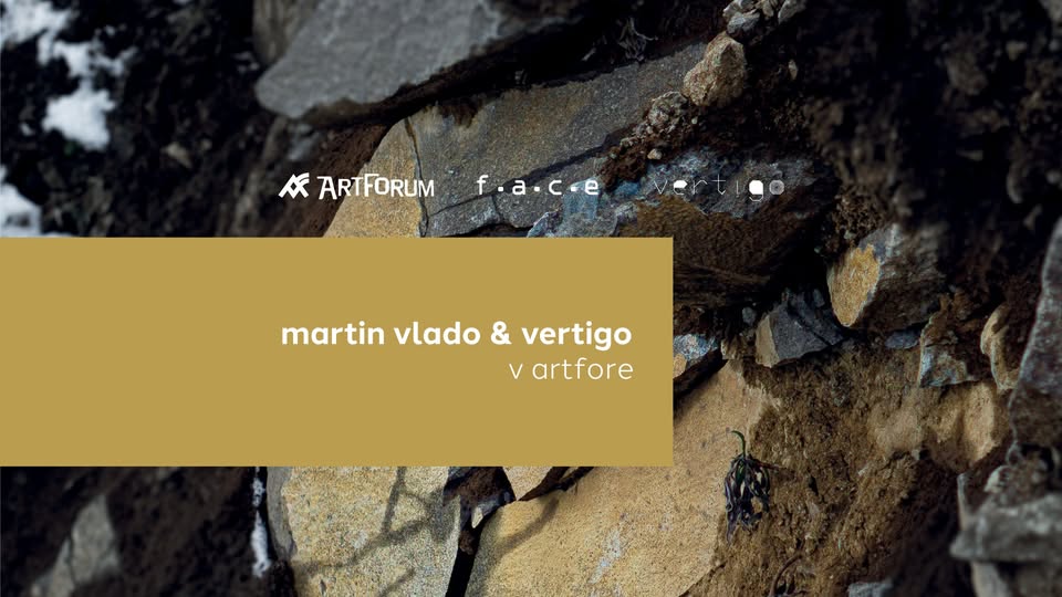 Martin Vlado a Vertigo v Artfore