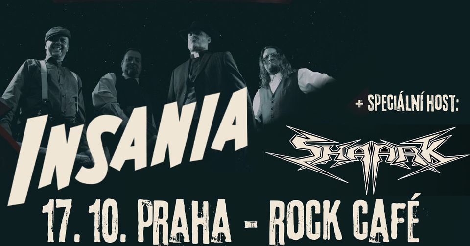INSANIA: Praha - Rock Café, speciální host: Shaark