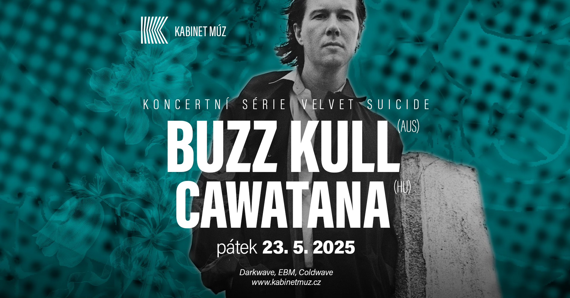 Velvet Suicide: BUZZ KULL (AUS) + CAWATANA (HU) | Kabinet MÚZ