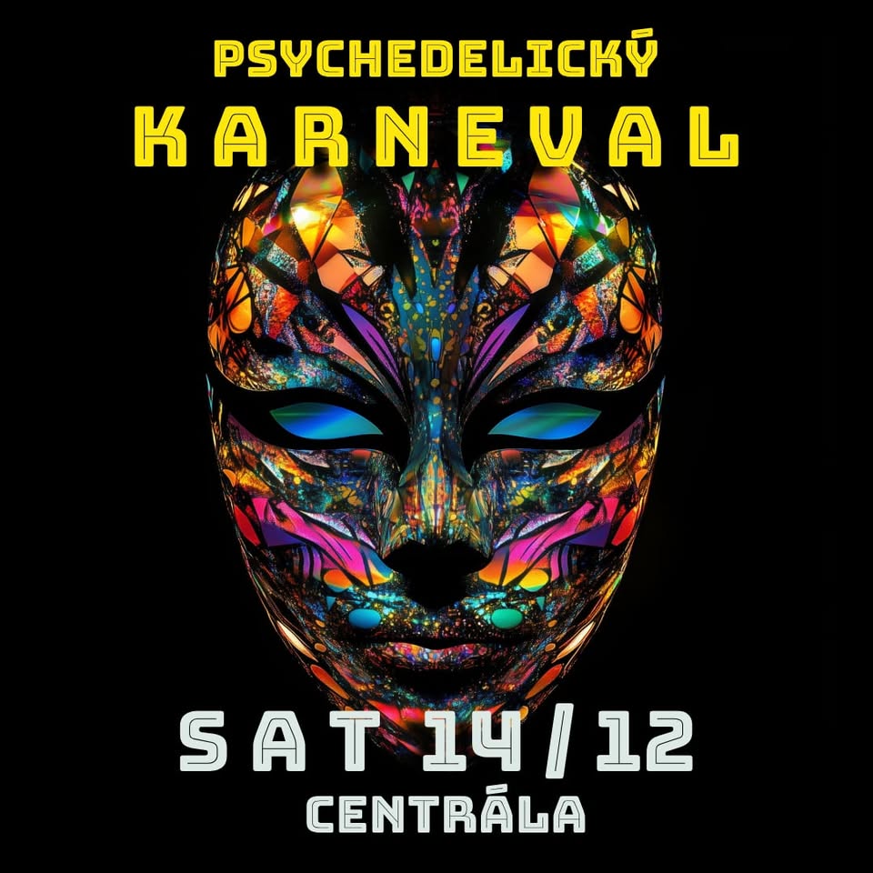 Psychedelický KARNEVAL w./ Turo, MP, Psyla, True Detective, Gondar, Mini S