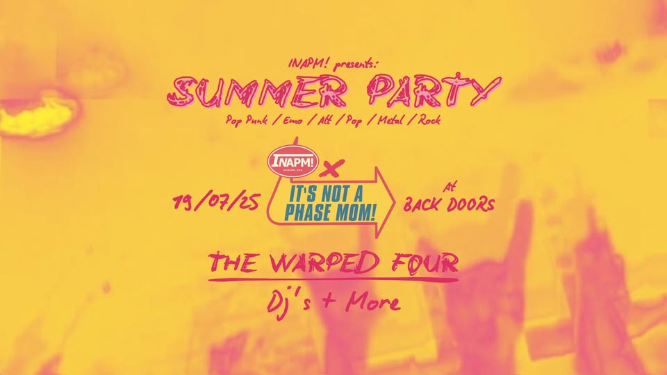 IT'S NOT A PHASE MOM! - SUMMER PARTY X