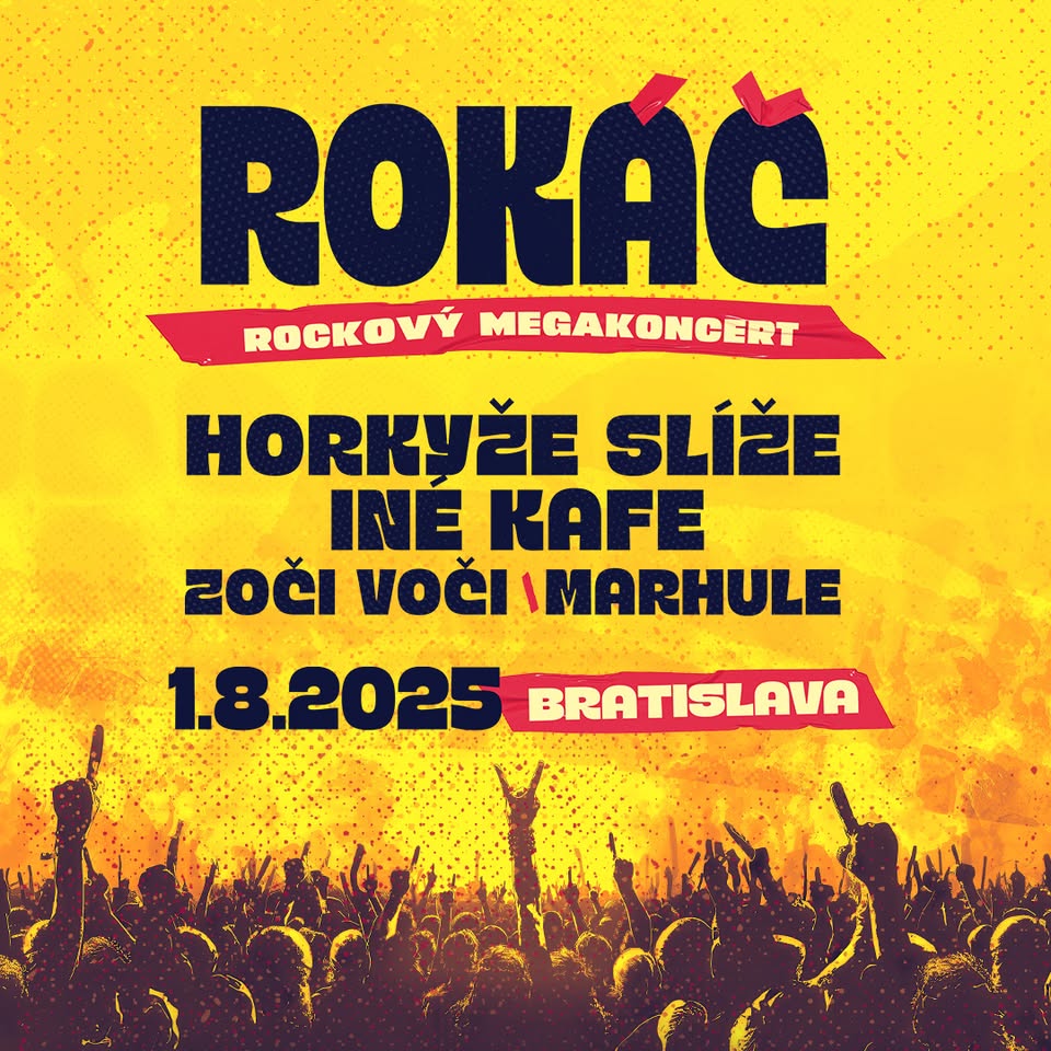 Rokáč Bratislava 2025 - Horkýže Slíže, Iné Kafe, Zoči Voči, Marhule