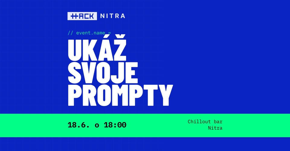 HackNitra: Ukáž svoje prompty! Večer reálnych AI promptov 👨‍💻