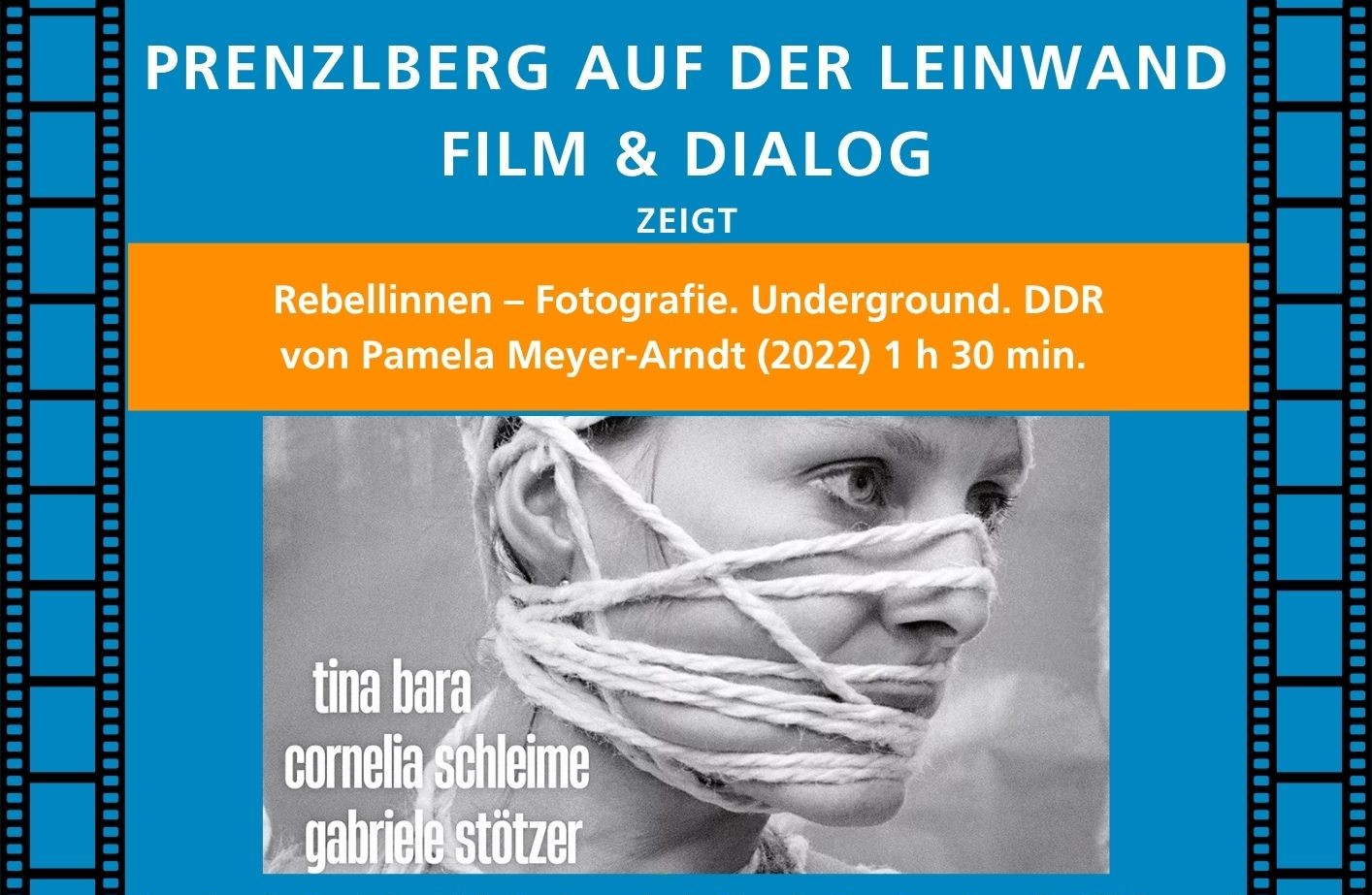 Prenzlberg auf der Leinwand - Film & Dialog: Rebellinnen – Fotografie. Underground. DDR