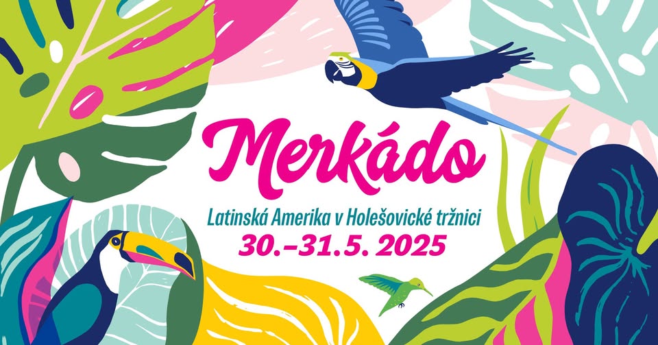 MERKÁDO - LATINSKÁ AMERIKA V HOLEŠOVICKÉ TRŽNICI 12. ročník
