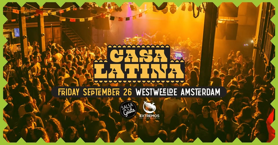 Casa Latina - WestWeelde Amsterdam - September 26