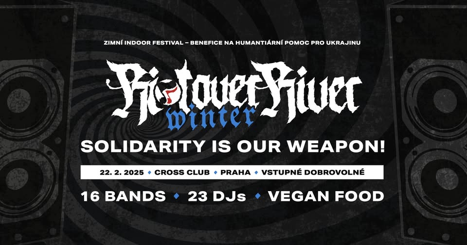 RIOT OVER RIVER 𝓦𝓘𝓝𝓣𝓔𝓡 - Solidarity Is Our Weapon !