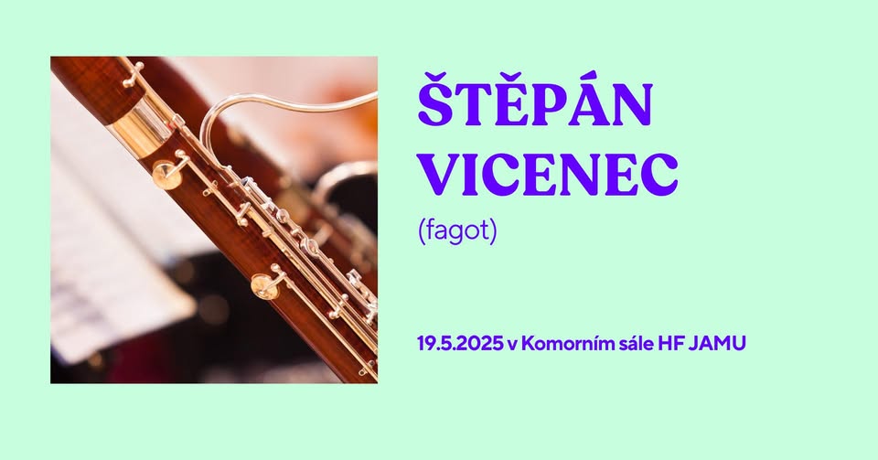 Absolventský koncert - Štěpán Vicenec – fagot