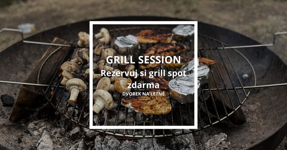🔥 GRILL SESSION na Dvorku - rezervuj si grill spot zdarma