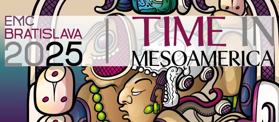 EMC Bratislava 2025 - "Time in Mesoamerica"
