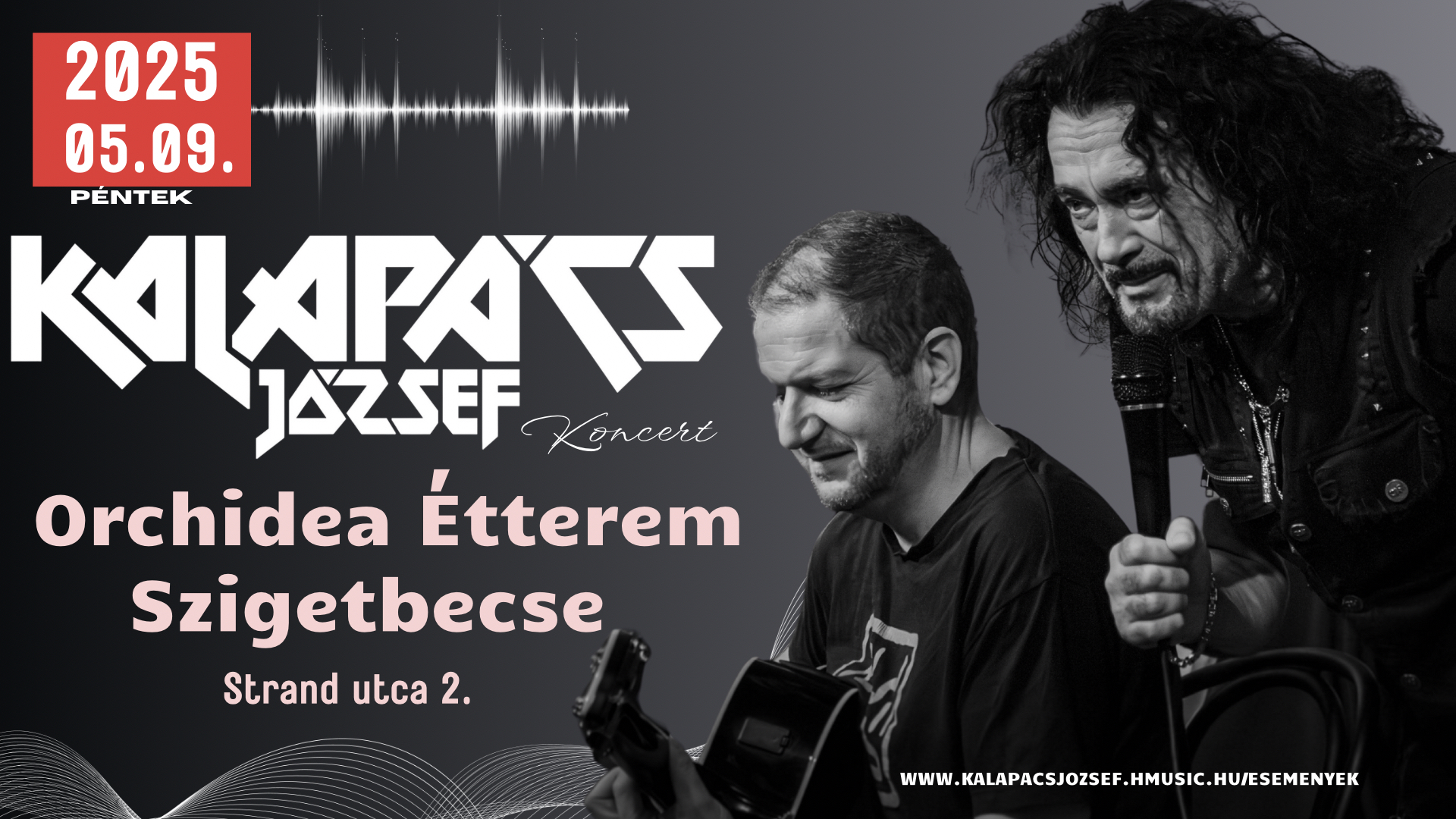 Kalapács József koncert, vendég: Kalapács-Ódor Cintia - Szigetbecse, Orchidea Étterem