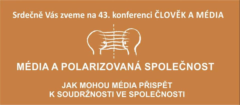 43. konference Člověk a média - Média a polarizovaná společnost