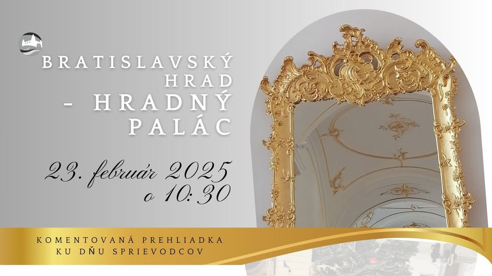 Bratislavský hrad – Hradný palác – komentovaná prehliadka