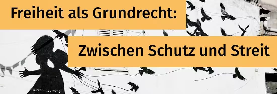 Freiheit als Grundrecht: Zwischen Schutz und Streit (Podiumsdiskussion)