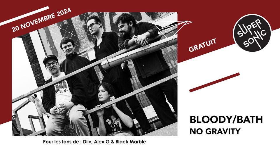 bloody/bath • No Gravity / Supersonic (Free entry)