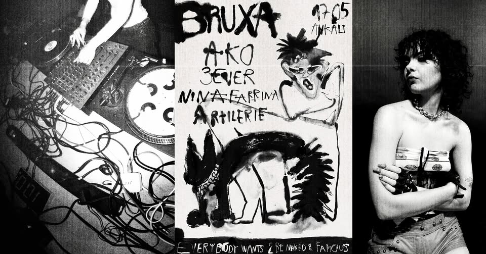BRUXA w/ AKO, Nina Farrina, 3ever, ARTILERIE