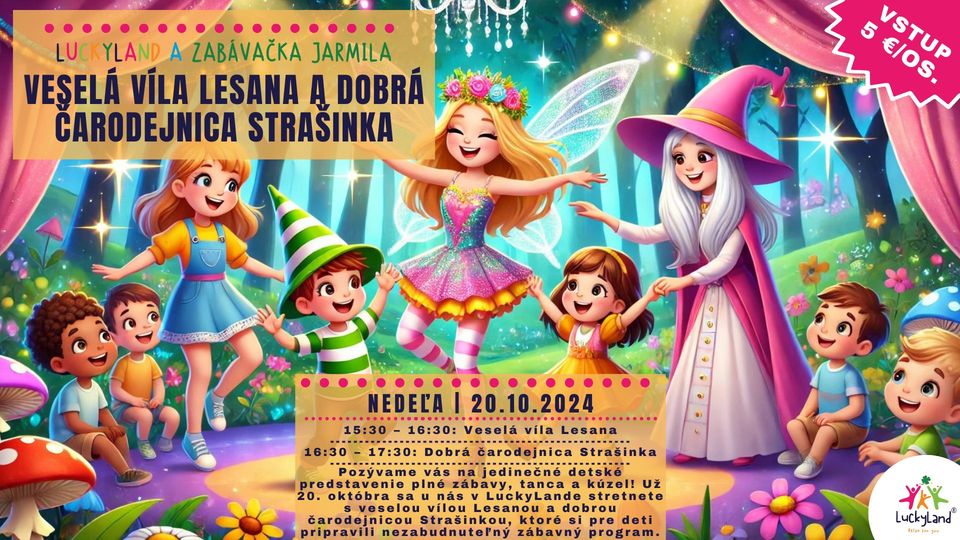 Veselá víla Lesana a dobrá čarodejnica Strašinka: už 20. októbra v LuckyLande!