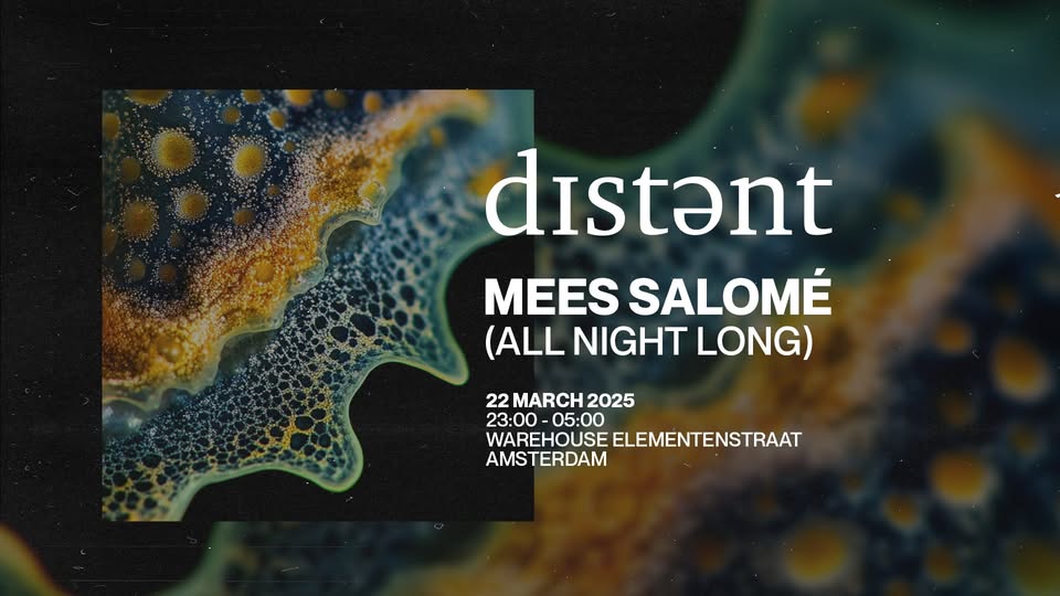 Mees Salomé Pres. Distant at Warehouse Elementenstraat