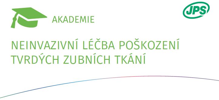 NEINVAZIVNÍ LÉČBA POŠKOZENÍ TVRDÝCH ZUBNÍCH TKÁNÍ