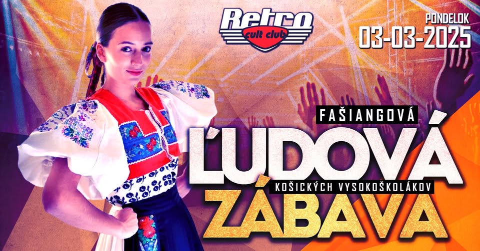 Fašiangová ĽUDOVÁ ZÁBAVA košických vysokoškolákov • 03.03.2025 • RETRO CULT Club