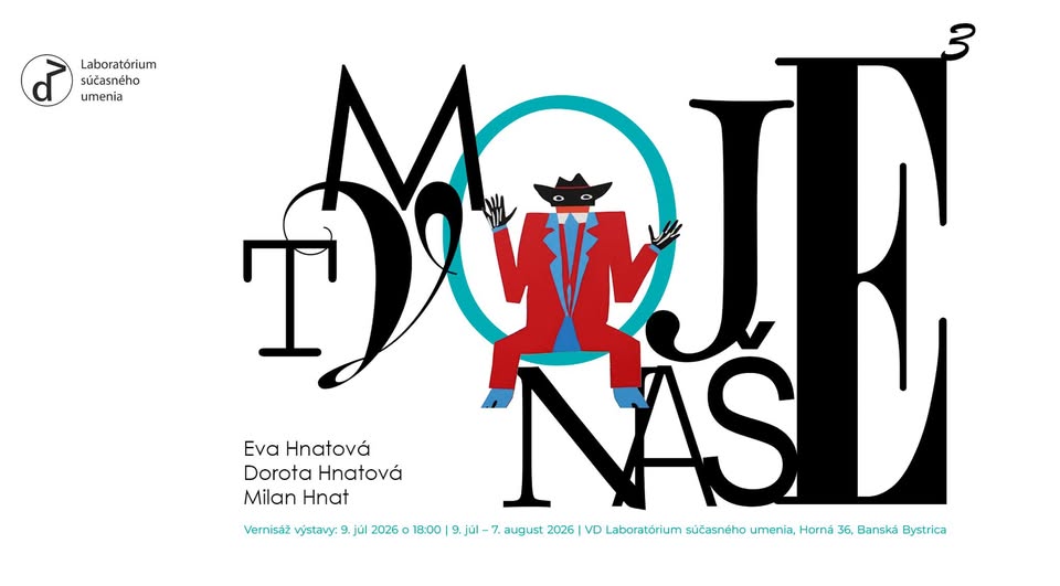 VERNISÁŽ VÝSTAVY_MojeTvojeNaše3/ Eva, Dorota, Milan HNATOVCI