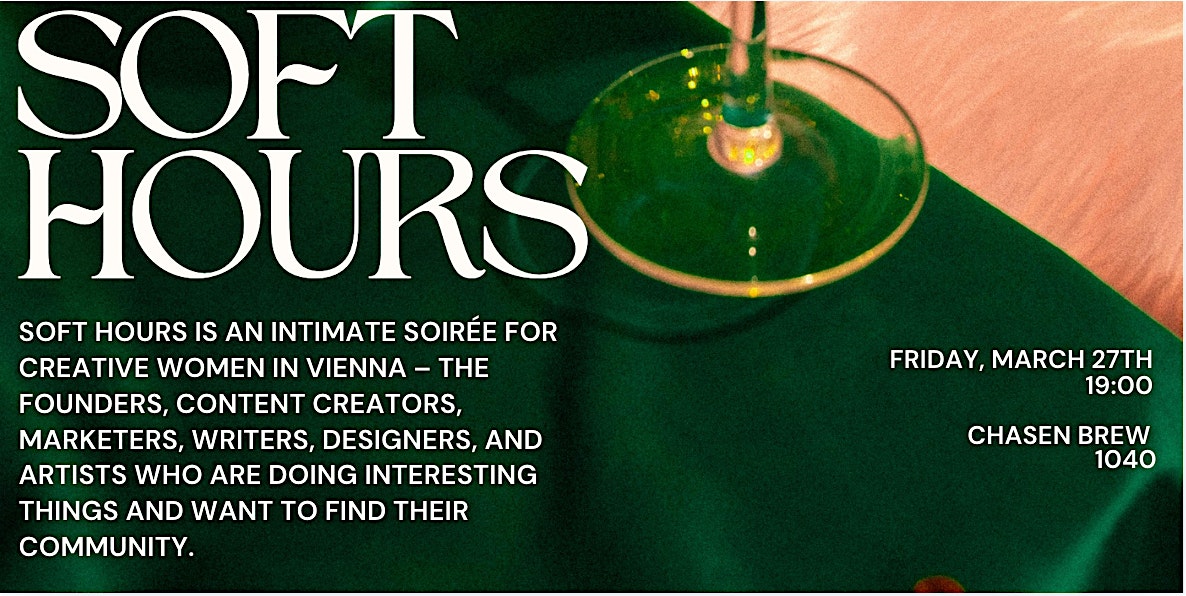 Women's Event Vienna | Soft Hours — A Soirée for Creative Women in Vienna