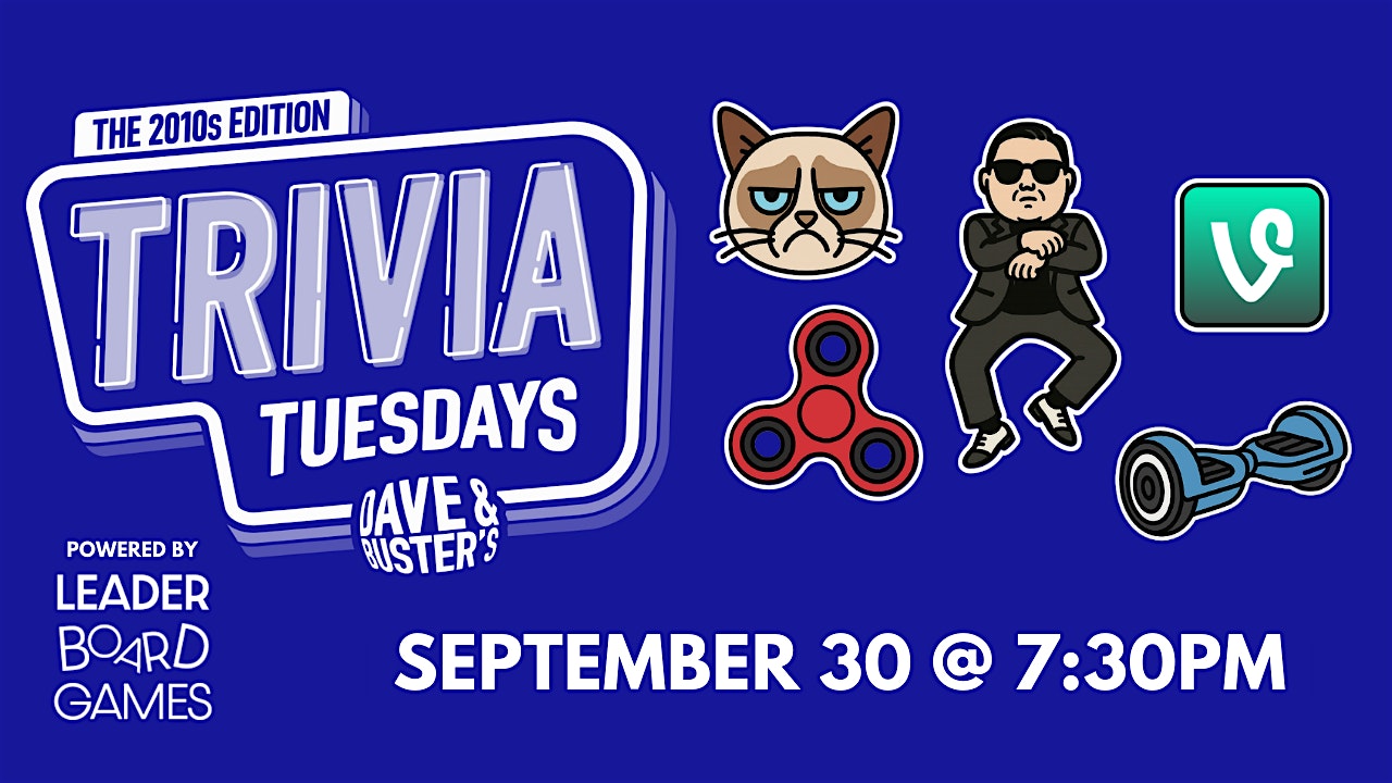 2010s DECADE Theme Trivia | Dave & Buster's Happy Valley OR 730p TUE 09/30