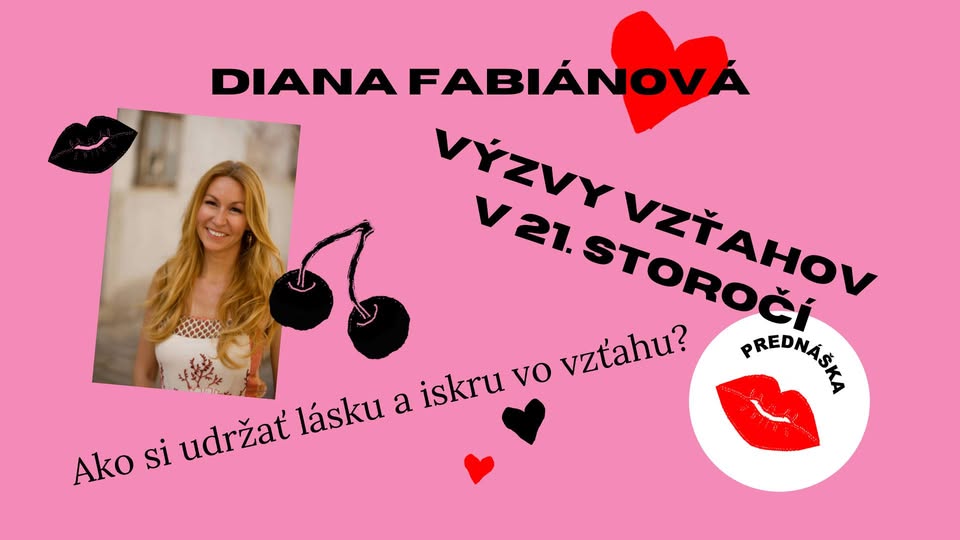 🍒Diana Fabiánová: Výzvy vzťahov 21. storočia / Ako si udržať lásku a iskru vo vzťahu? // prednáška