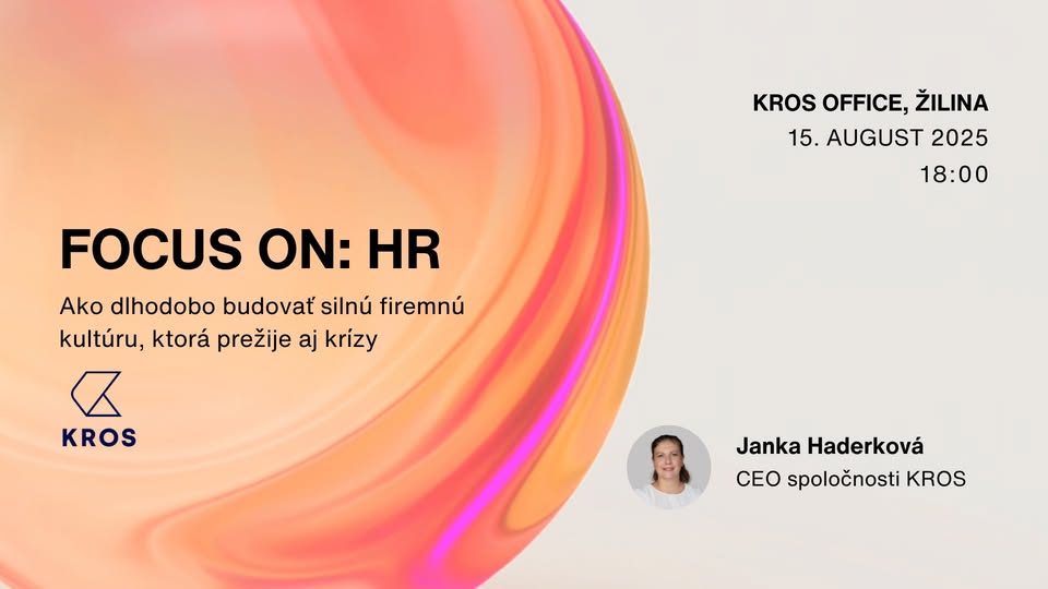FOCUS ON: HR - Ako dlhodobo budovať silnú firemnú kultúru, ktorá prežije aj krízy