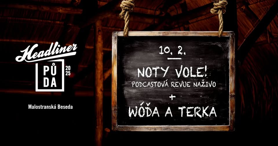 Headliner půda #1 – NOTY VOLE! naživo + Wóďa a Terka