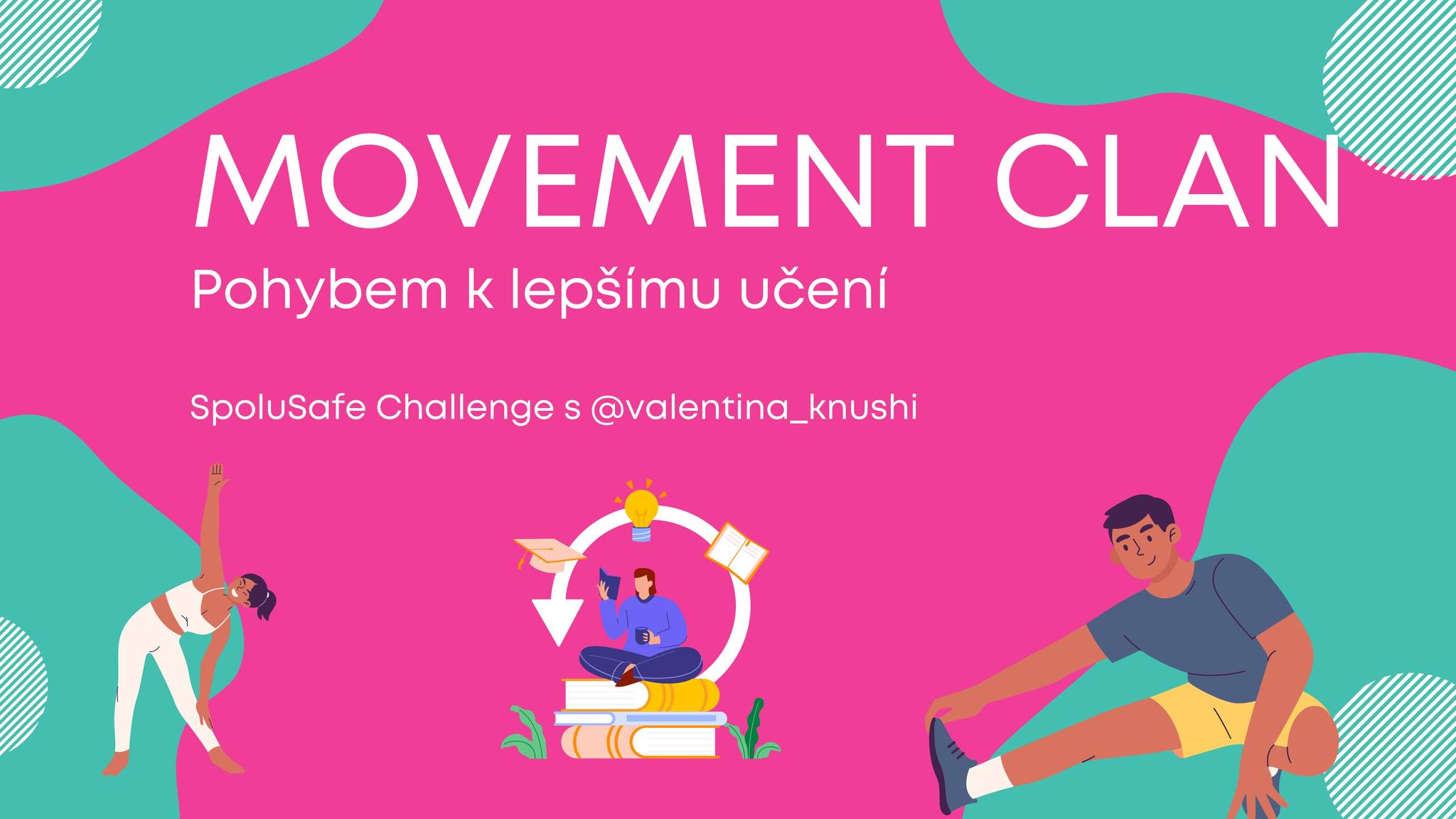 Movement Clan ~ Pohyb při učení / SpoluSafe Challenge