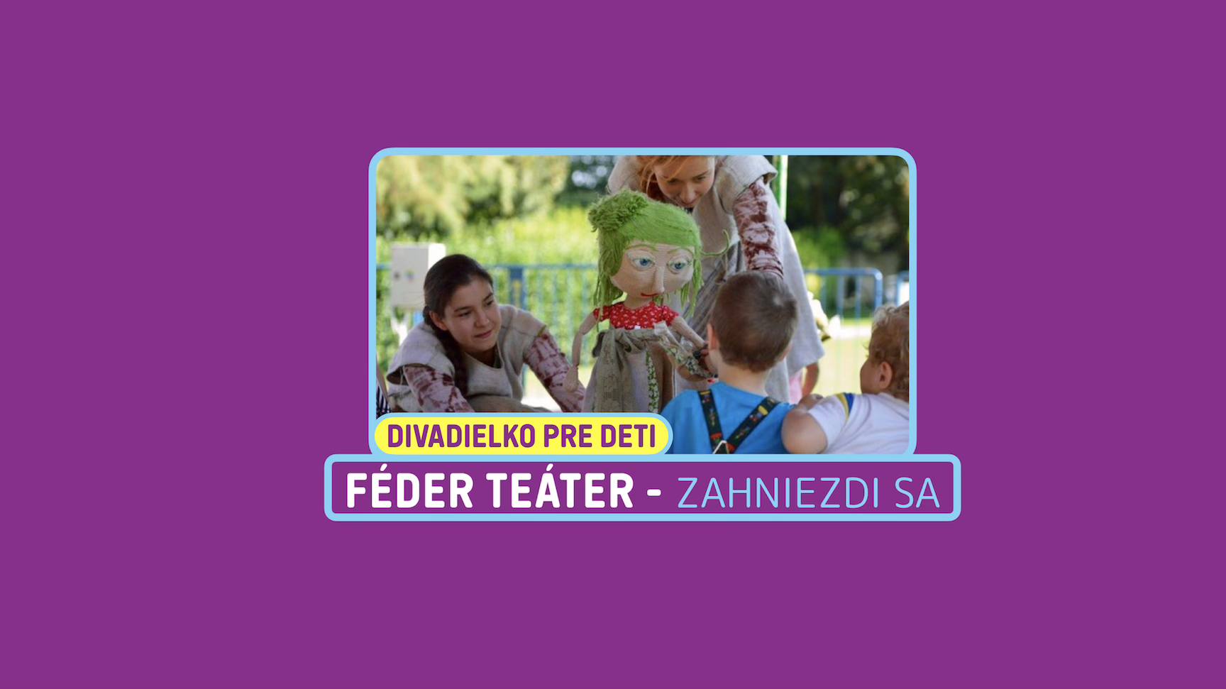 🎭 FÉDER TEÁTER – ZAHNIEZDI SA 🐦 | vstup voľný