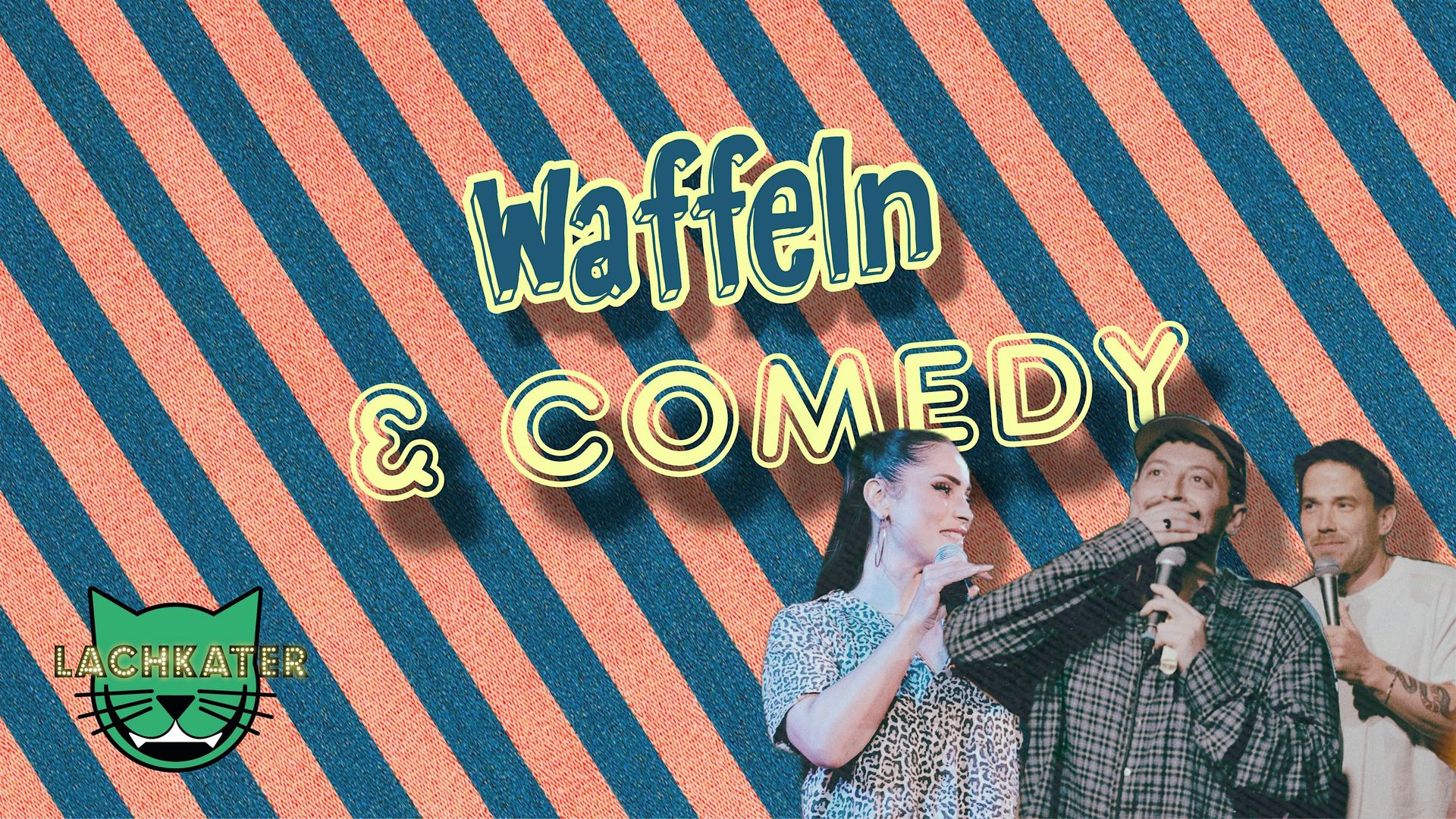 Waffeln & Comedy - Die Lachkater Stand Up Comedy Show