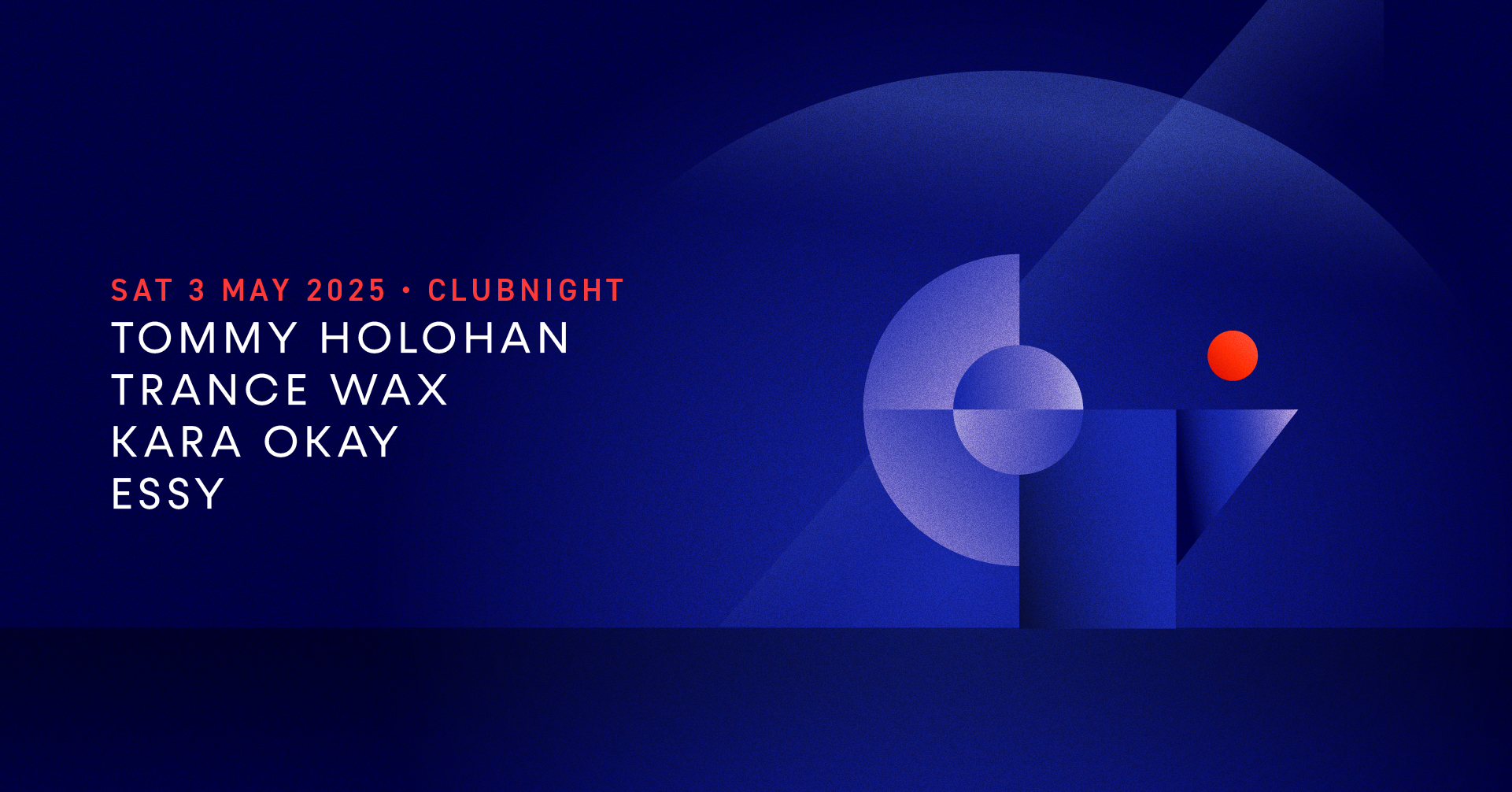 Tommy Holohan | Trance Wax | Kara Okay | Essy