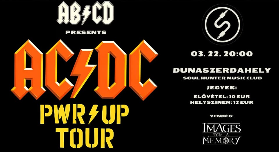 AB/CD- PWR UP TOUR 2025  + DREAM THEATER TRIBUTE( IMAGES FROM A MEMORY)   DUNASZERDAHELY (SK)