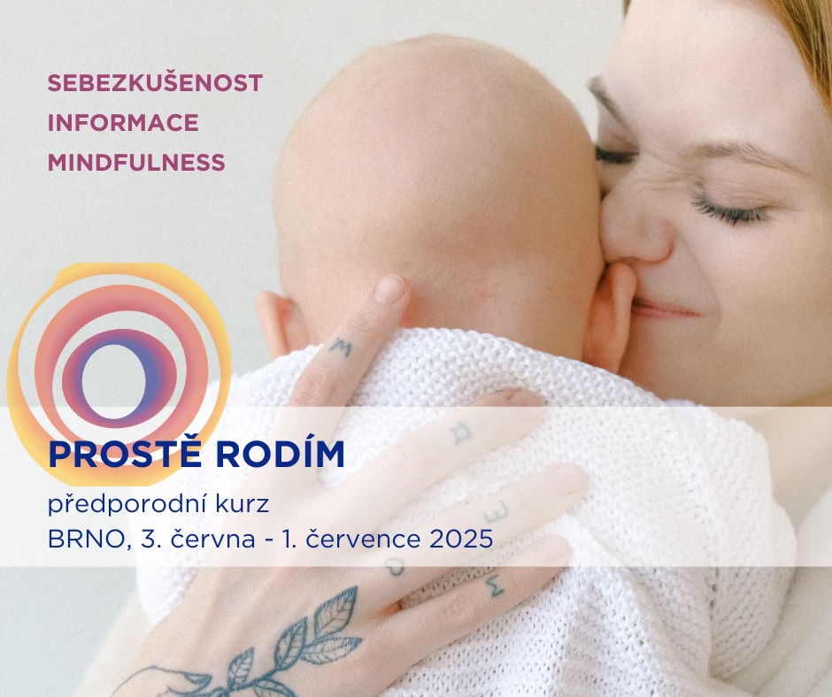 PROSTĚ RODÍM - 5týdenní sebezkušenostní předporodní kurz s prvky mindfulness