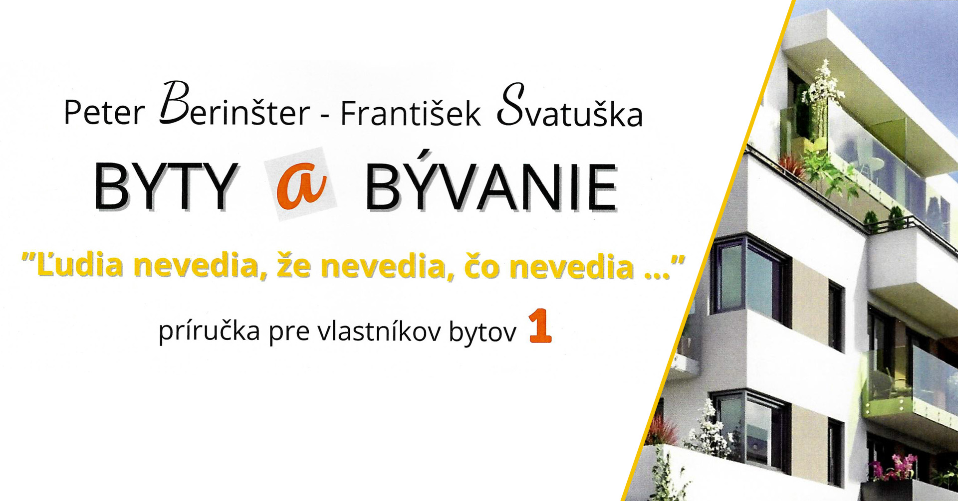 Byty a bývanie - „Ľudia nevedia, že nevedia, čo nevedia...“