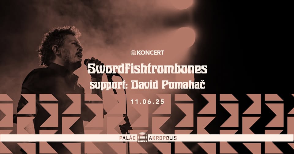 Swordfishtrombones + David Pomahač | Palác Akropolis