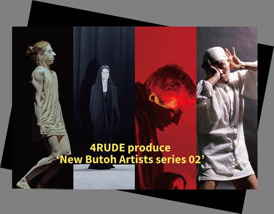 4RUDE produce 'New Butoh Artists series 02'