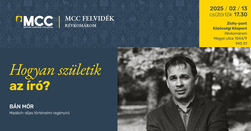 Az MCC Révkomáromban: Hogyan születik az író? Beszélgetőest Bán Mórral