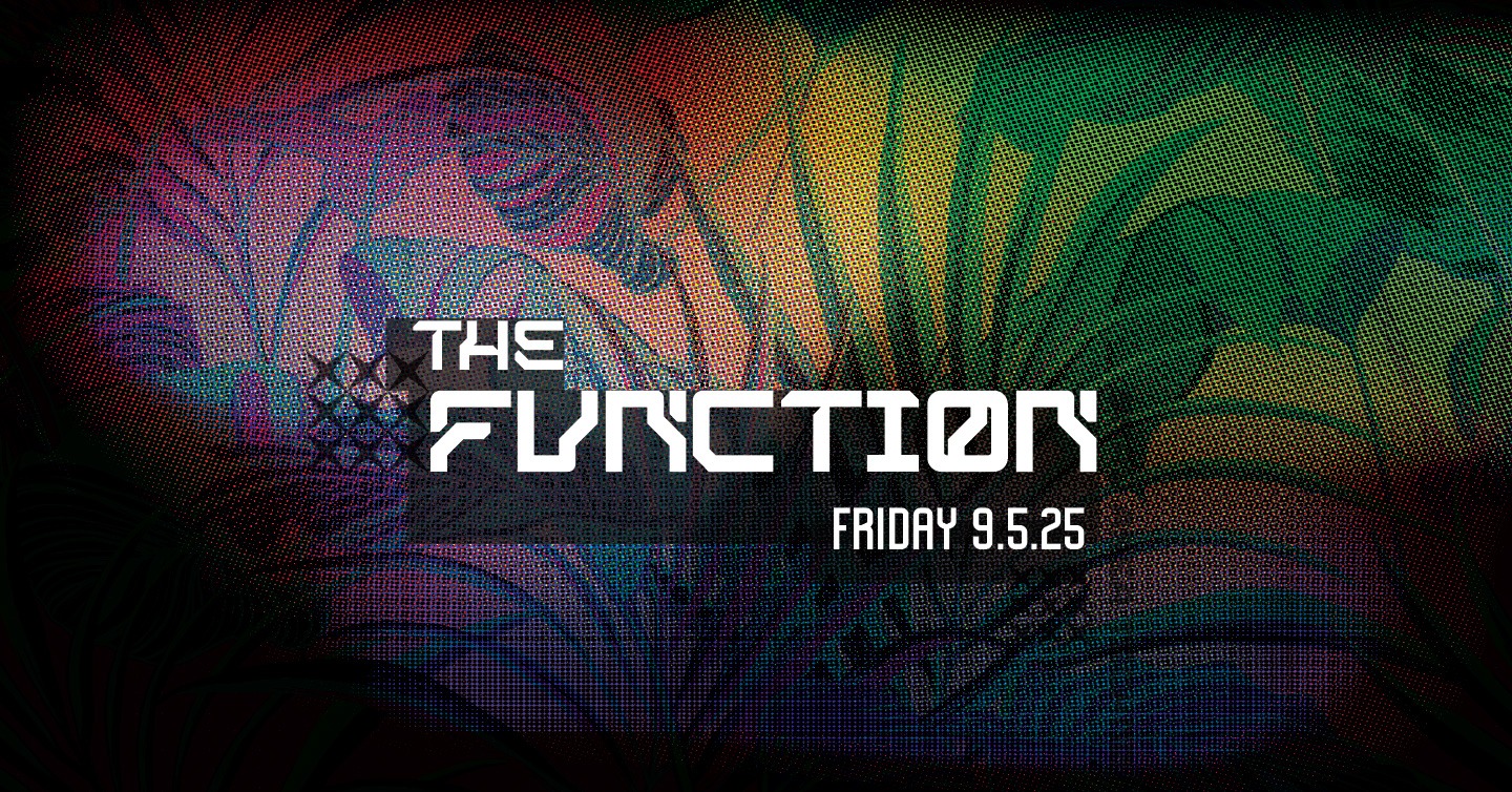 The Function (NO COVER!) w/ Justin Neal, Nathan Detroit, Debbie b2b JAK, Super Serious