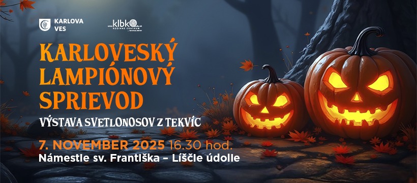 KARLOVESKÝ LAMPIÓNOVÝ SPRIEVOD & VÝSTAVA SVETLONOSOV Z TEKVÍC