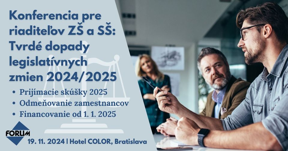 Konferencia pre riaditeľov ZŠ a SŠ: Tvrdé dopady legislatívnych zmien 2024/2025