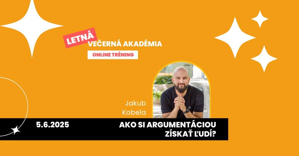 VEČERNÁ AKADÉMIA: Ako si dobrou-udernou argumentáciou získať ľudí?