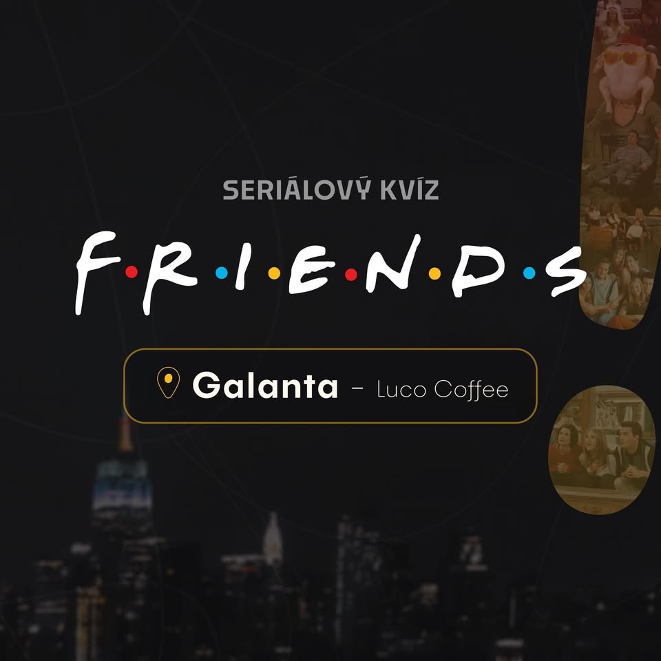 F.R.I.E.N.D.S kvíz v Galante