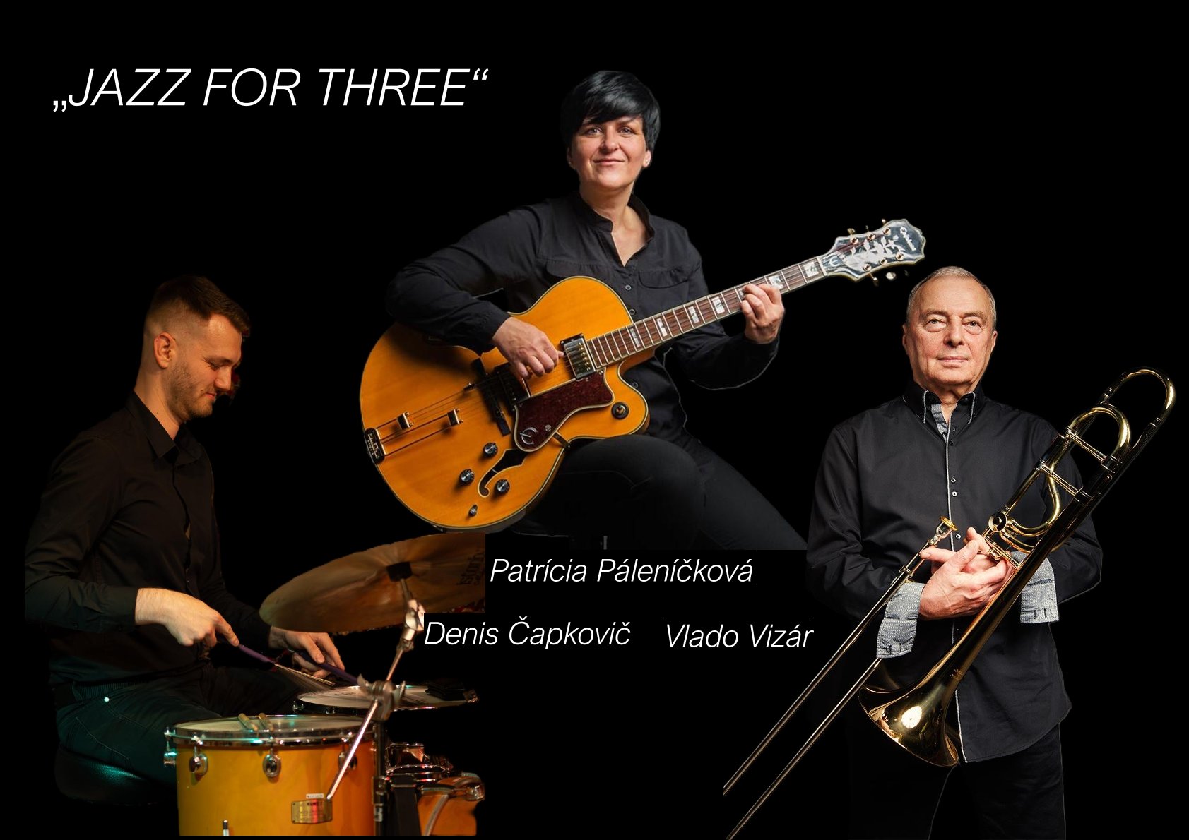 "JAZZ PRE TROCH / JAZZ FOR THREE" . Koncert v klube Jazztikot.